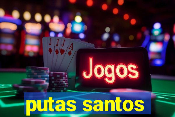 putas santos