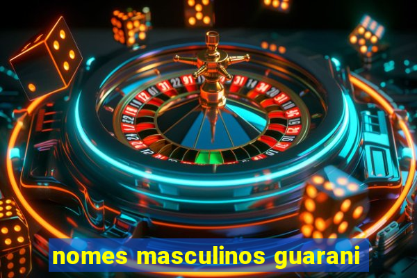 nomes masculinos guarani