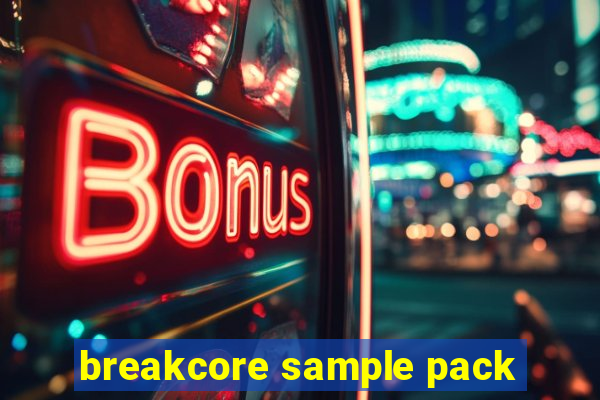 breakcore sample pack