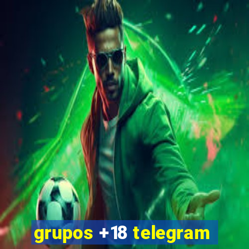 grupos +18 telegram