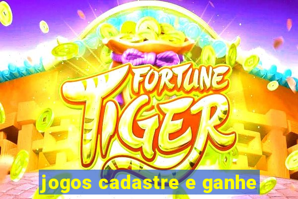 jogos cadastre e ganhe