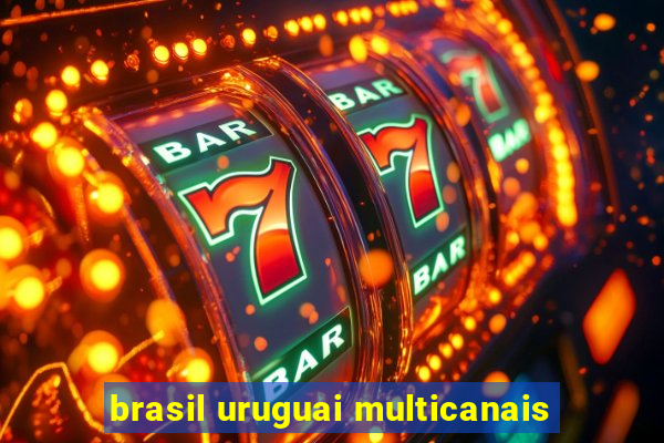 brasil uruguai multicanais