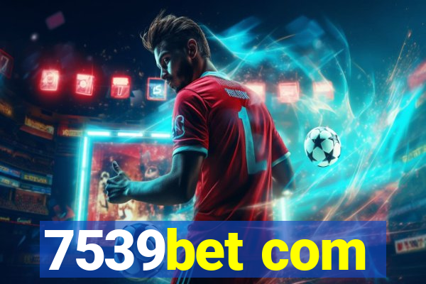 7539bet com