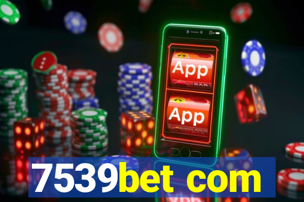 7539bet com