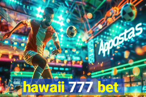 hawaii 777 bet