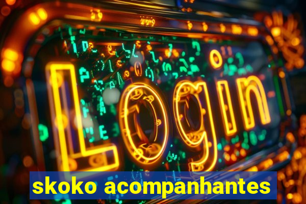 skoko acompanhantes