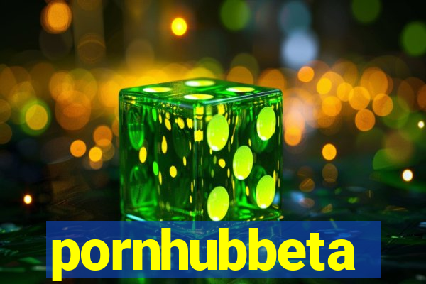 pornhubbeta