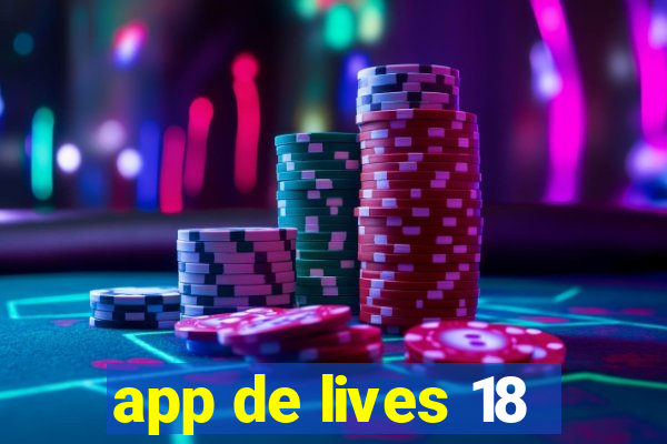 app de lives 18