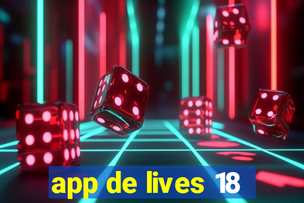 app de lives 18