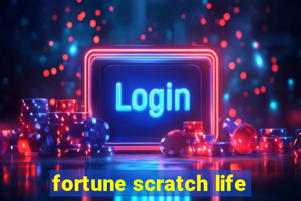 fortune scratch life