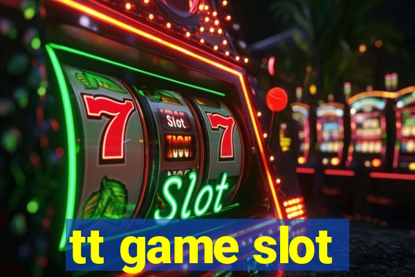 tt game slot