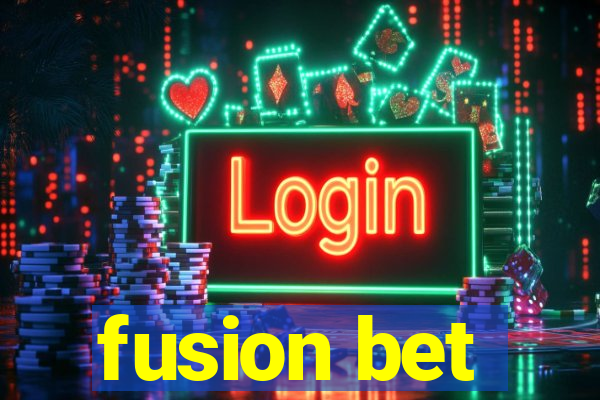 fusion bet