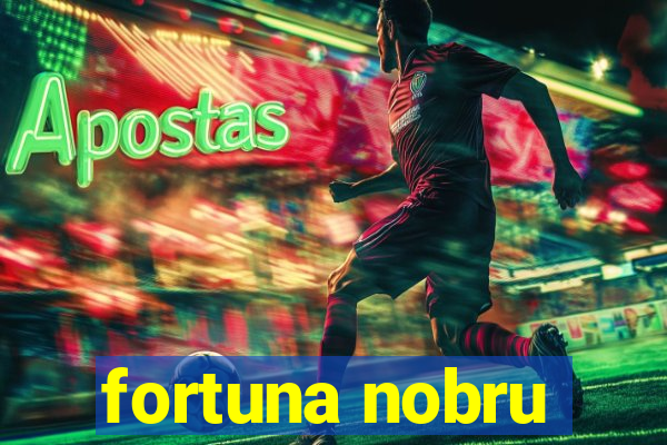 fortuna nobru