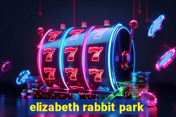 elizabeth rabbit park