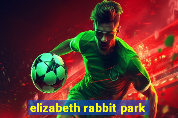 elizabeth rabbit park