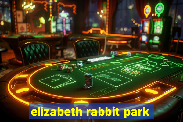 elizabeth rabbit park