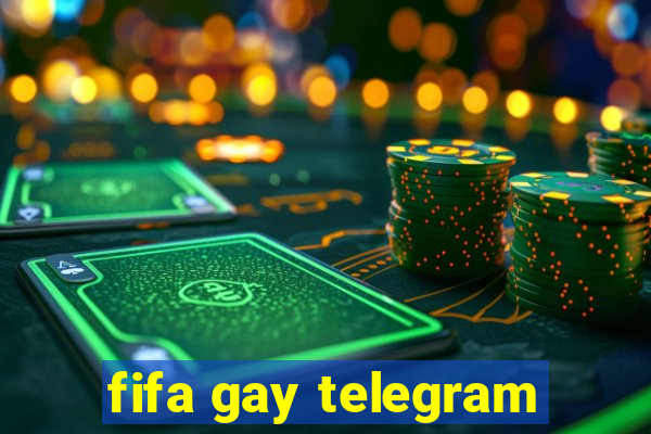 fifa gay telegram