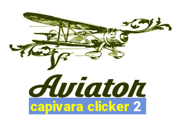 capivara clicker 2