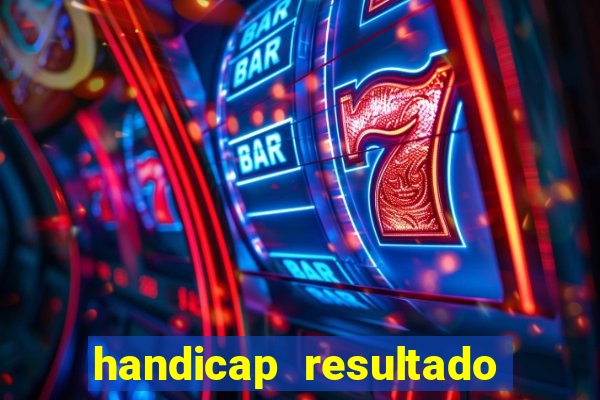 handicap resultado final 2