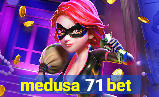 medusa 71 bet