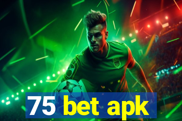 75 bet apk