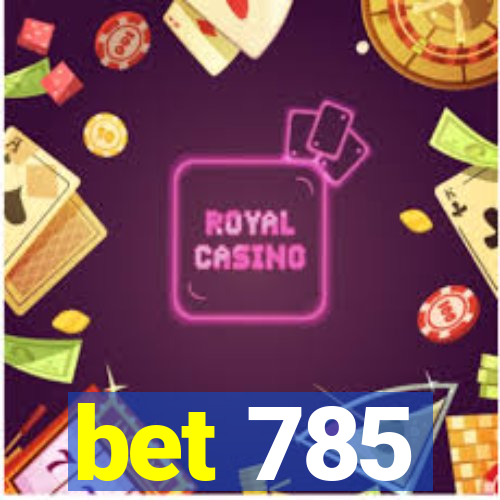 bet 785