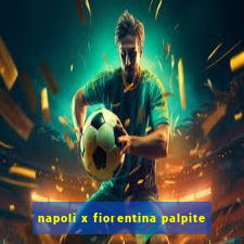 napoli x fiorentina palpite