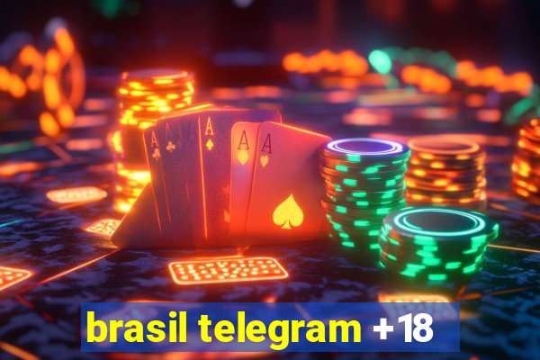 brasil telegram +18