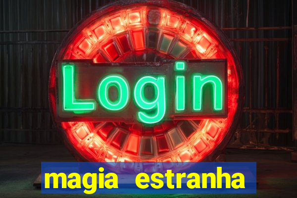 magia estranha filme completo dublado google drive