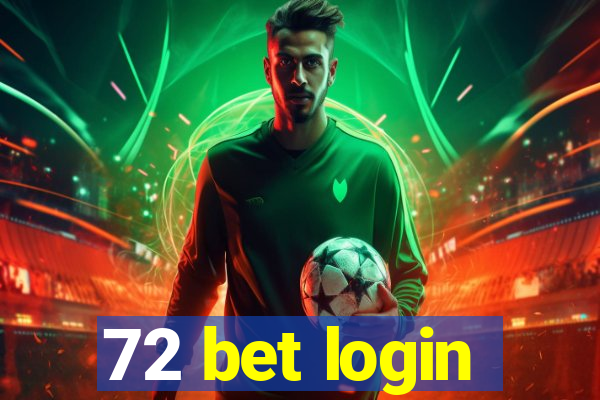 72 bet login