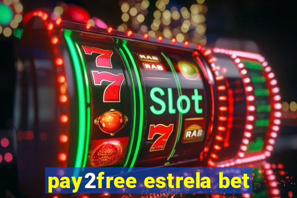 pay2free estrela bet