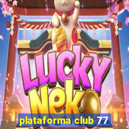 plataforma club 77