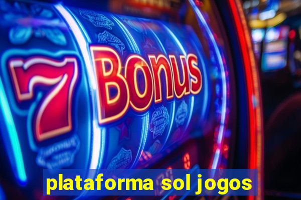 plataforma sol jogos