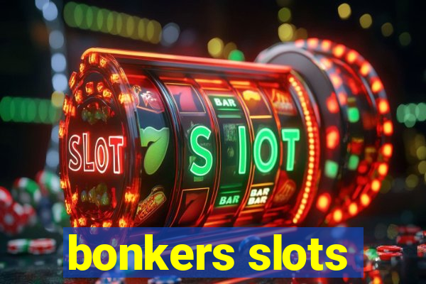 bonkers slots