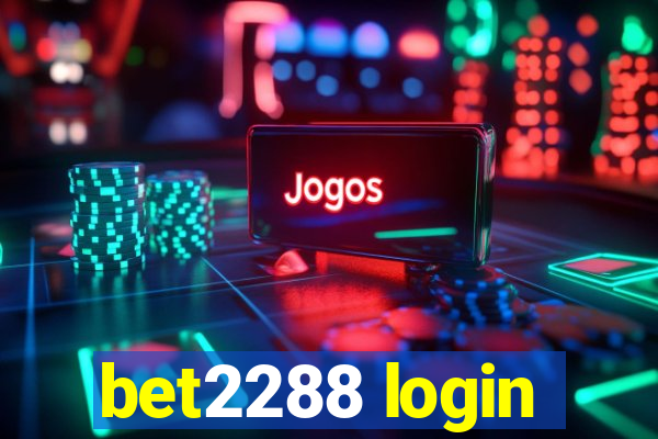 bet2288 login