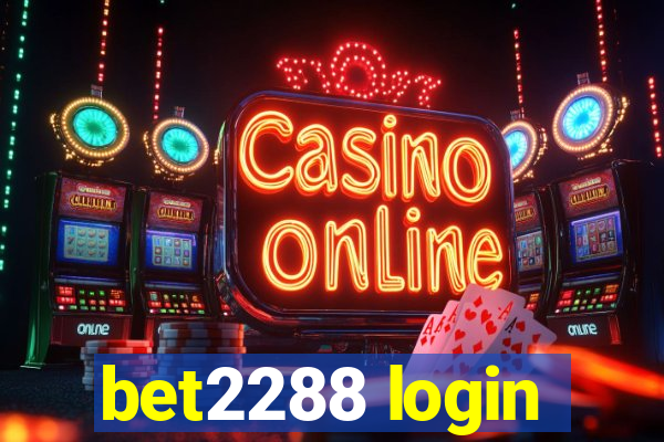 bet2288 login