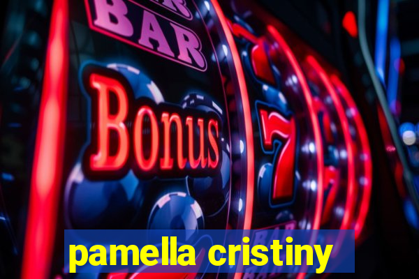 pamella cristiny