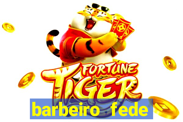 barbeiro fede quando morre