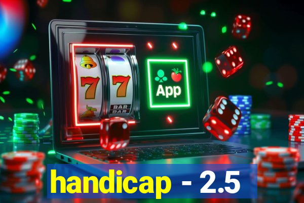 handicap - 2.5