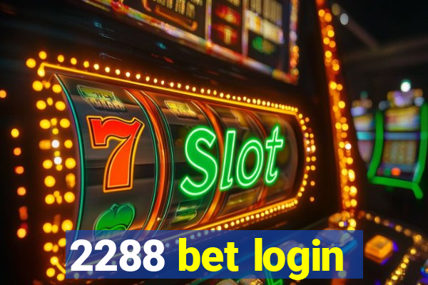 2288 bet login