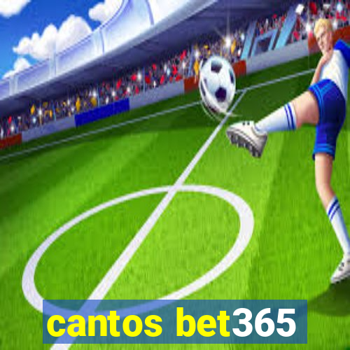 cantos bet365