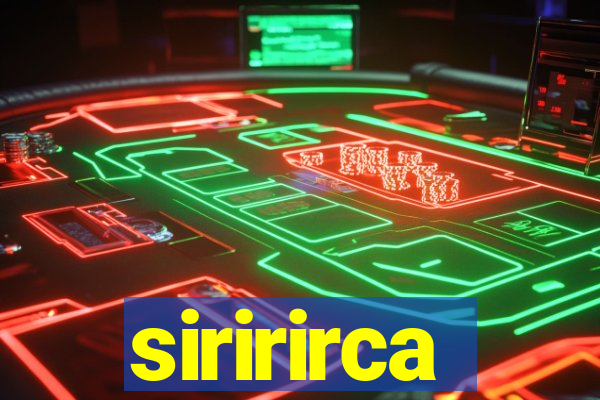 siririrca