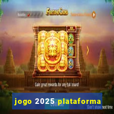 jogo 2025 plataforma