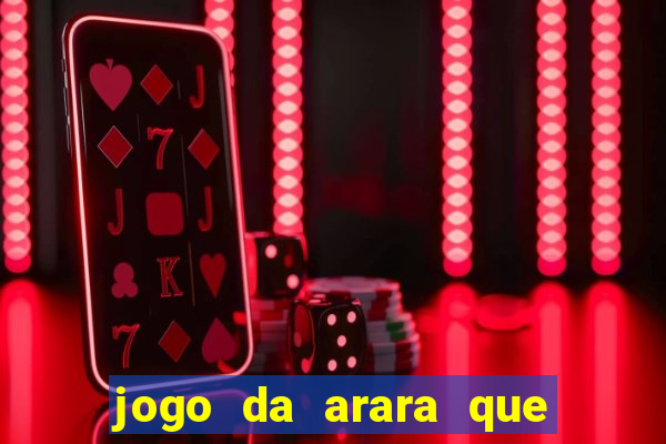 jogo da arara que ganha dinheiro