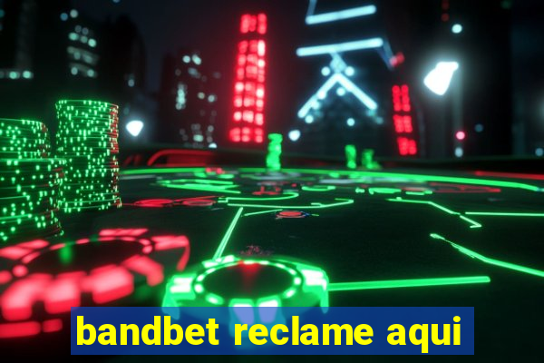 bandbet reclame aqui