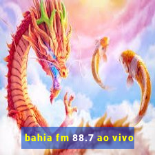 bahia fm 88.7 ao vivo