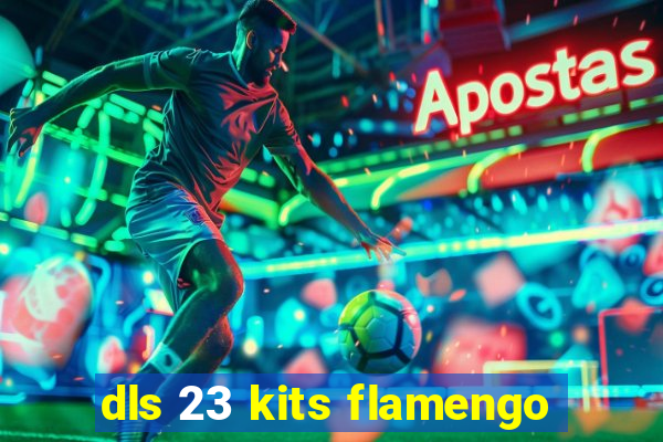 dls 23 kits flamengo