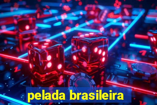 pelada brasileira