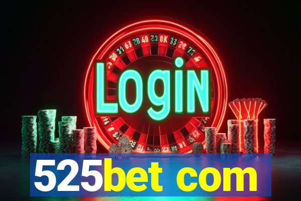 525bet com