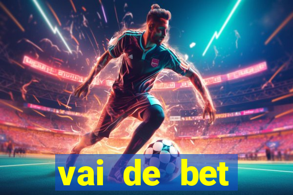 vai de bet plataforma gusttavo lima